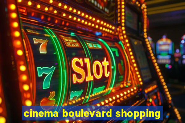 cinema boulevard shopping